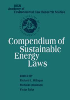 Compendium of Sustainable Energy Laws - Book  of the IUCN Academy of Environmental Law Research Studies