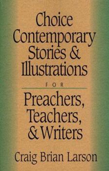 Paperback Choice Contemporary Stories & Illustrations for Preachers, Teachers, & Writers Book