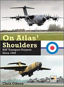 Hardcover On Atlas' Shoulders: RAF Transport Aircraft Projects Since 1945 Book