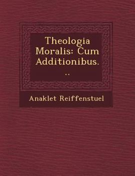 Paperback Theologia Moralis: Cum Additionibus... Book