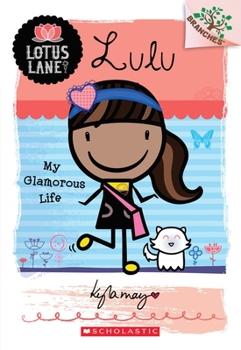 Paperback Lulu: My Glamorous Life (a Branches Book: Lotus Lane #3): Volume 3 Book