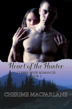 Paperback Heart of the Hunter: A Copper River Romance Book