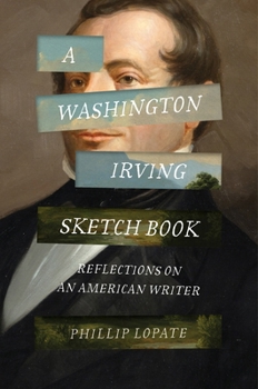 A Washington Irving Sketchbook: Reflections on an American Writer