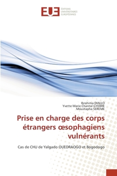 Prise en charge des corps étrangers oesophagiens vulnérants (French Edition)