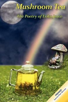 Paperback Mushroom Tea - The Poetry of Erika Joyce Book