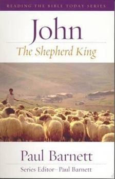 Paperback John the Shepherd King (Reading the Bible Today) Book