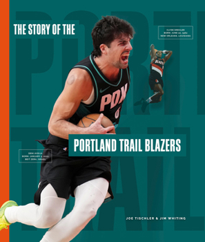 The Story of the Portland Trail Blazers (A History of Hoops)