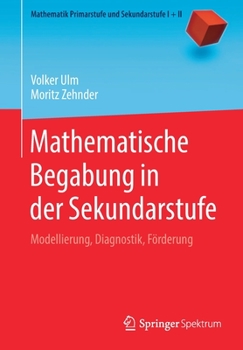 Paperback Mathematische Begabung in Der Sekundarstufe: Modellierung, Diagnostik, Förderung [German] Book