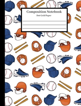Composition Notebook Dot Grid Paper: Cool Baseball Design in 8.5"x11" on Dotted Paper | School Journal ,Design and Work Book, Graphing Pad, Planner, ... or Teens | Perfect Christmas/Birthday Gift