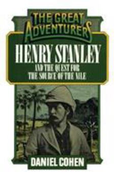 Henry Stanley and the Quest for the Source of the Nile - Book  of the Great Adventurers