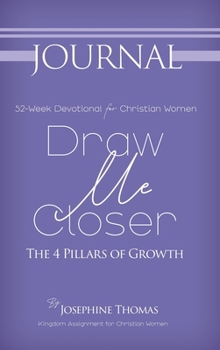 Draw Me Closer Journal: The 4 Pillars of Growth