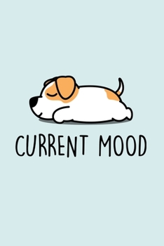 Paperback Current Mood: Blank Lined Notebook to Write In for Notes, To Do Lists, Notepad, Journal, Funny Gifts for Jack Russell Dog Lover Book