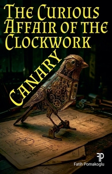 Paperback The Curious Affair of the Clockwork Canary Book