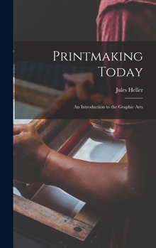 Hardcover Printmaking Today; an Introduction to the Graphic Arts Book