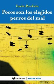 Paperback Pocos son los elegidos perros del mal [Spanish] Book