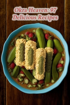 Paperback Okra Heaven: 97 Delicious Recipes Book