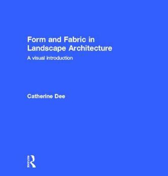 Hardcover Form and Fabric in Landscape Architecture: A Visual Introduction Book