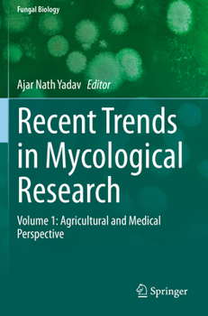 Paperback Recent Trends in Mycological Research: Volume 1: Agricultural and Medical Perspective Book
