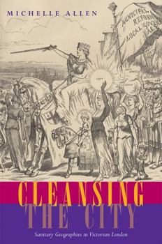 Paperback Cleansing the City: Sanitary Geographies in Victorian London Book