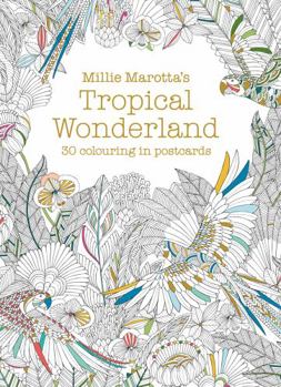 Cards Millie Marotta's Tropical Wonderland Postcard Book: 30 beautiful cards for colouring in Book