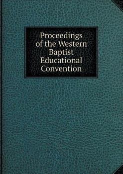 Paperback Proceedings of the Western Baptist Educational Convention Book