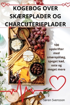 Paperback Kogebog Over SkÆreplader Og Charcuterieplader [Danish] Book