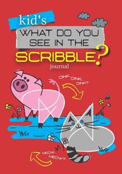 Kid's What Do You See In The Scribble Journal: A Scribble-Prompt Drawing Sketchbook