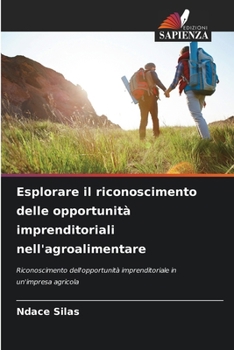 Esplorare il riconoscimento delle opportunità imprenditoriali nell'agroalimentare