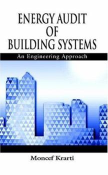 Hardcover Energy Audit of Building Systems: An Engineering Approach (Mechanical and Aerospace Engineering Series) Book