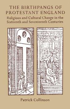 Paperback The Birthpangs of Protestant England: Religious and Cultural Change in the Sixteenth and Seventeenth Centuries Book