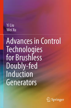 Paperback Advances in Control Technologies for Brushless Doubly-Fed Induction Generators Book