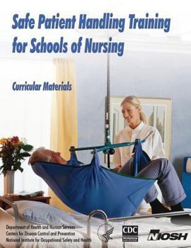 Paperback Safe Patient Handling Training for Schools of Nursing: Curricular Materials Book