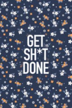 Get Sh*t Done: 2020 On-the-Go Weekly Planner, Diary and Calendar