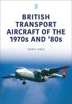 Paperback Key Publishing Ltd British Transport Aircraft of the 1970s and 80s (Historic Military Aircraft). Book
