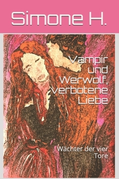 Paperback Vampir und Werwolf, verbotene Liebe: Wächter der vier Tore [German] Book
