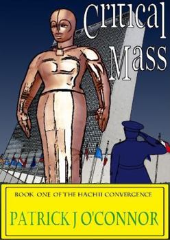 Paperback Critical Mass: Book One of the HaChii Convergence Book