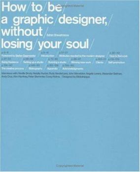 Paperback How to Be a Graphic Designer, Without Losing Your Soul Book