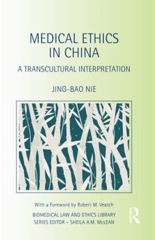 Hardcover Medical Ethics in China: A Transcultural Interpretation (Biomedical Law and Ethics Library) Book