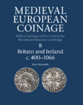 Medieval European Coinage, Volume 8: Britain and Ireland C.400-1066 - Book #8 of the Medieval European Coinage