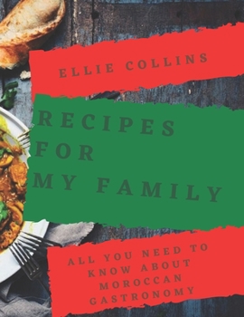 Paperback Recipes For My Family: All You Need to Know About Moroccan Gastronomy Book
