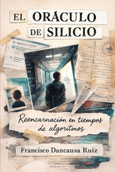 Paperback El Oráculo de Silicio: Reencarnación en tiempos de algoritmos [Spanish] Book