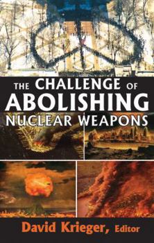 Paperback The Challenge of Abolishing Nuclear Weapons Book