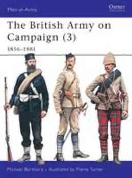 The British Army on Campaign (3): 1856–81 - Book #3 of the British Army on Campaign