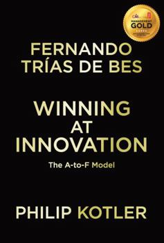 Hardcover Winning at Innovation: The A-To-F Model Book
