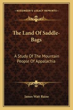 The Land of Saddle-Bags: A Study of the Mountain People of Appalachia