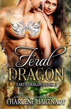 Feral Dragon - Book #5 of the Earth Dragons