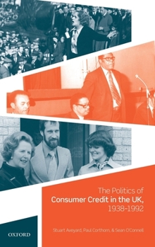 Hardcover Politics of Consumer Credit in the Uk, 1938-1992 Book