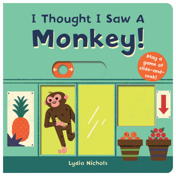 Board book I Thought I Saw a Monkey! Book