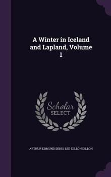 Hardcover A Winter in Iceland and Lapland, Volume 1 Book
