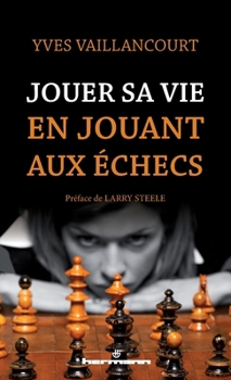 Jouer sa vie en jouant aux échecs: Essai sur la symbolique du jeu d échecs dans la littérature, l art, la poésie et le cinéma (HR.PUL/A PROPOS) (French Edition)